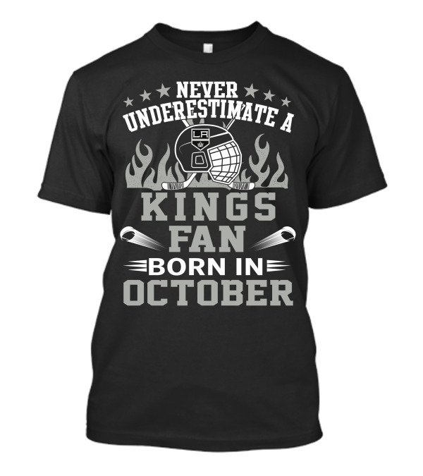 Never Underestimate A LA Kings Fan Born In October T-Shirt