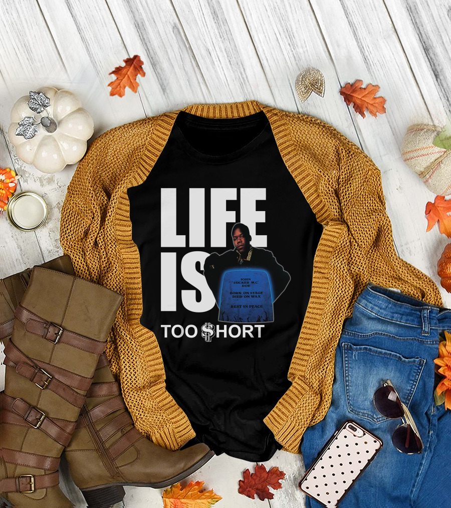 Life Is Too $Hort John Sucker Mc Doe Born On Stage Died On Wax Rest In Peace T-Shirt