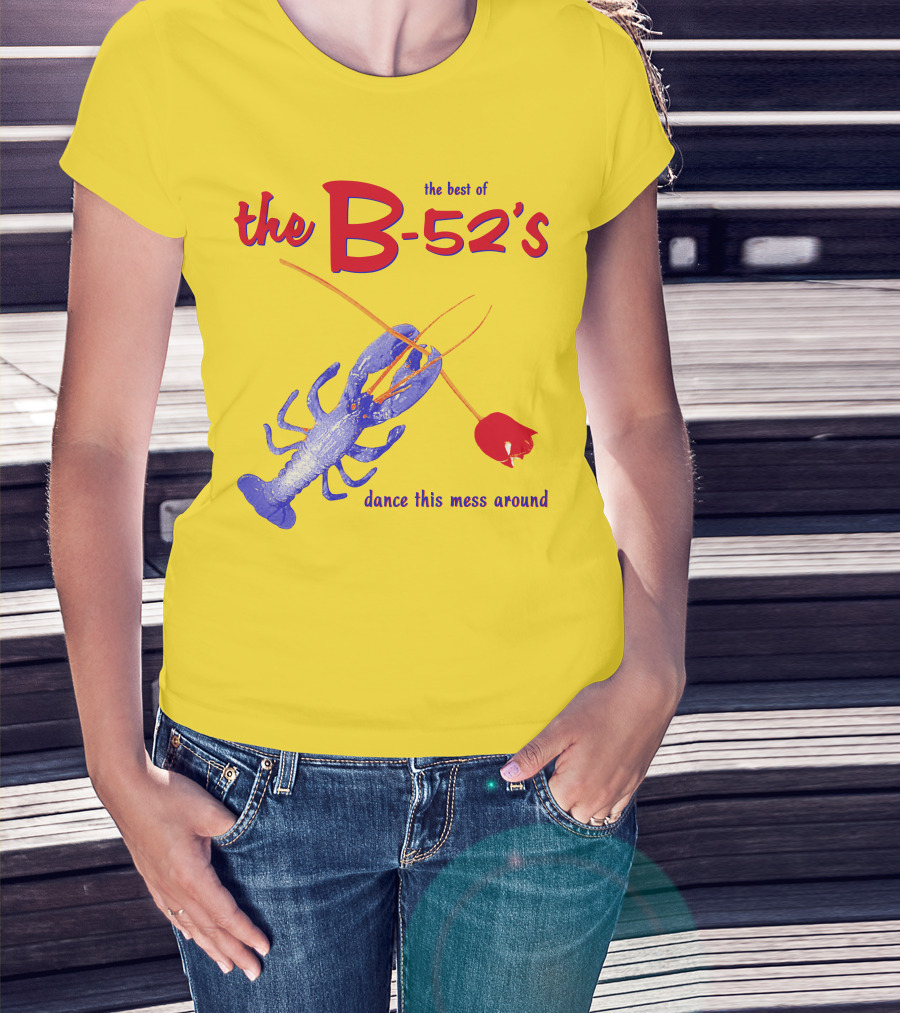 The Best Of The B-52'S Dance This Mess Around Lobster T-Shirt