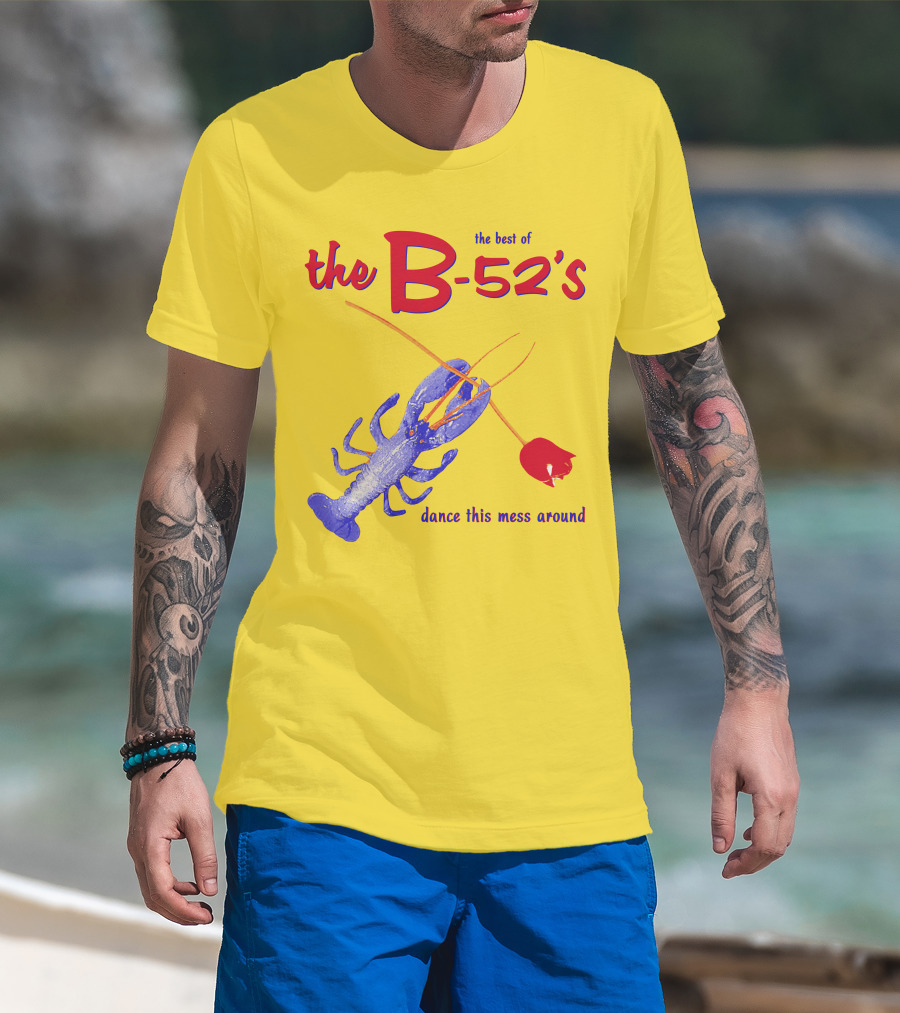 The Best Of The B-52'S Dance This Mess Around Lobster T-Shirt