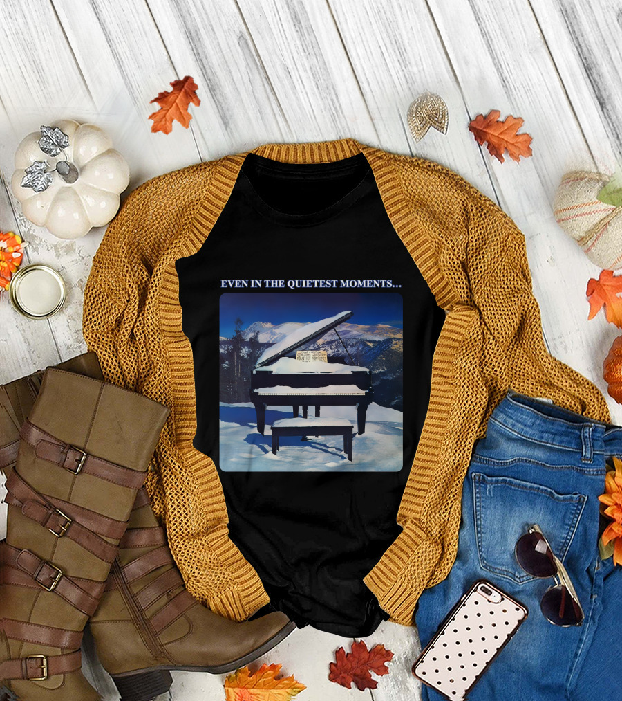Even In The Quietest Moments Snow-Covered Mountain Piano Scene T-Shirt