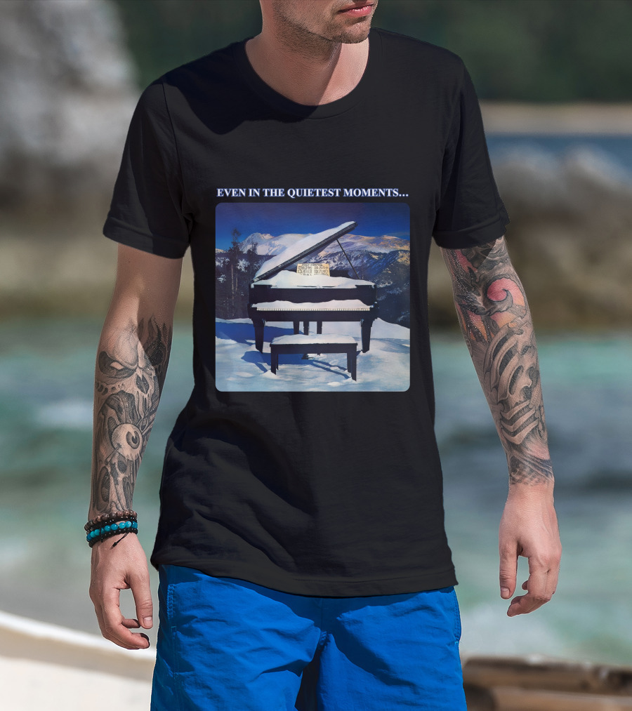 Even In The Quietest Moments Snow-Covered Mountain Piano Scene T-Shirt