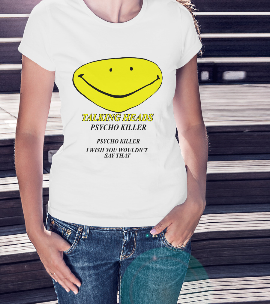 Talking Heads Psycho Killer I Wish You Wouldn't Say That T-Shirt