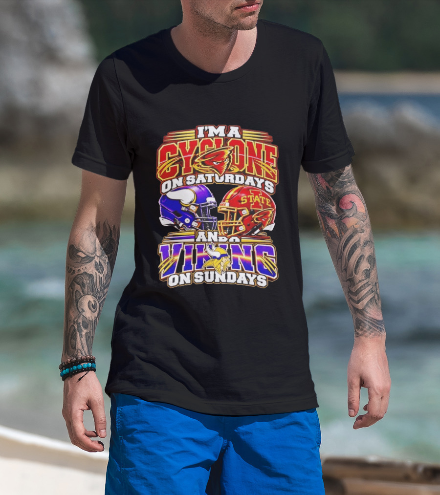 I'm A Cyclone On Saturdays And A Vikings On Sundays Iowa State Minnesota T-Shirt