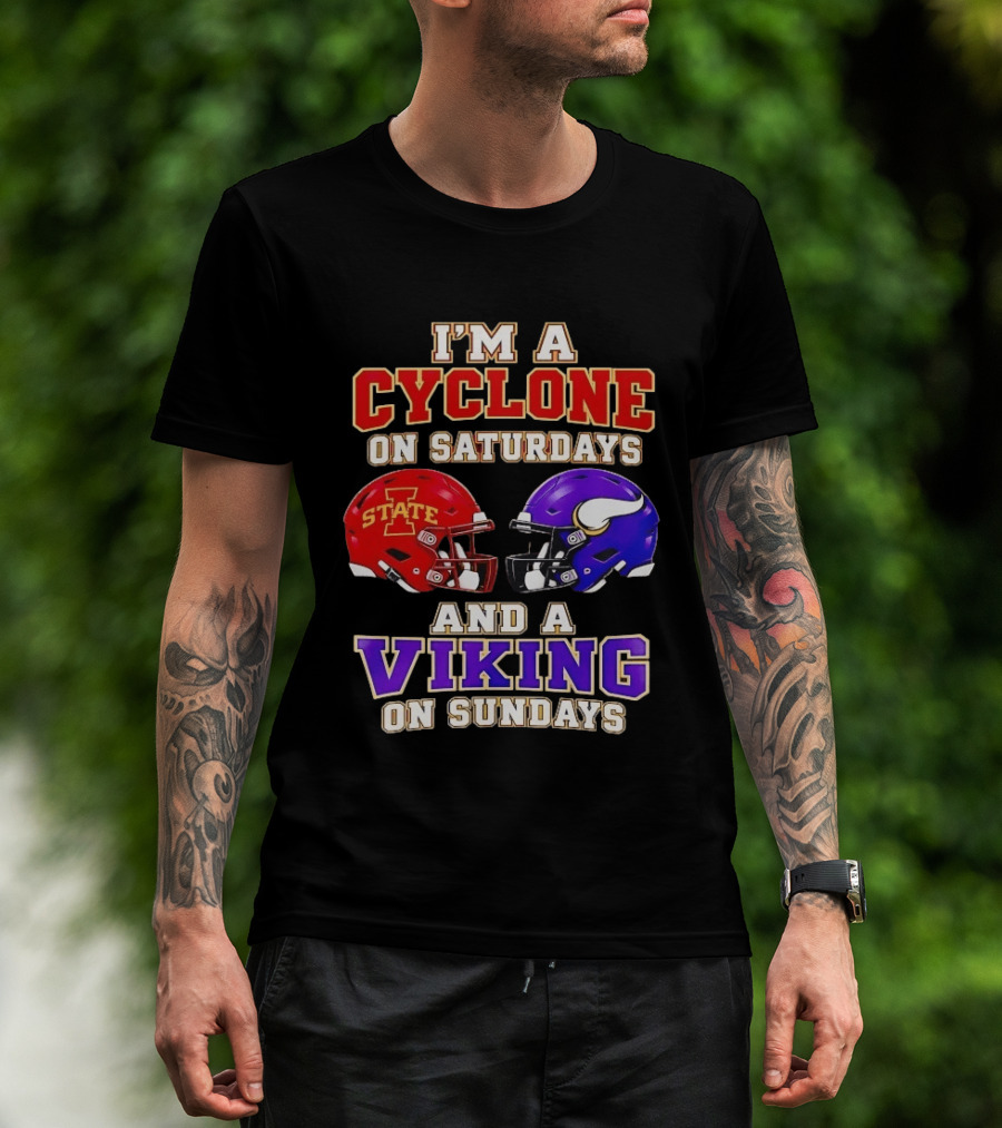 I'm A Cyclone On Saturdays And A Viking On Sundays Iowa State Minnesota Vikings Football Fan Gear T-Shirt