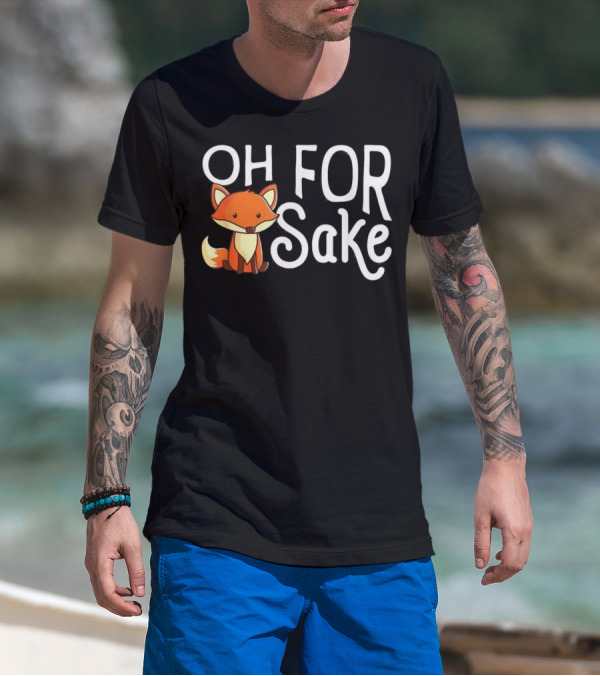 Oh For Fox Sake Cute Cartoon Fox T-Shirt