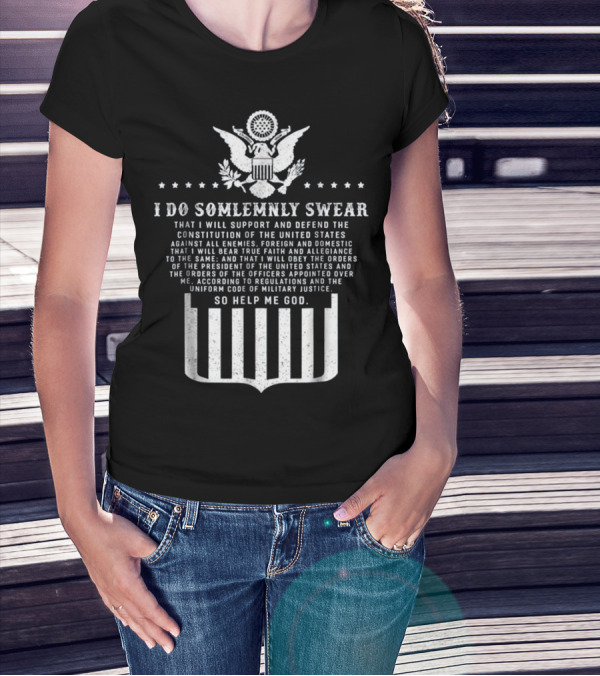 Oath Of Enlistment I Do Solemnly Swear Support Constitution Defend United States Military Justice T-Shirt