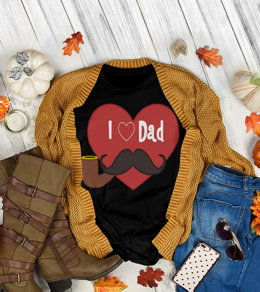I Love Dad Heart Handlebar Mustache Pipe T-Shirt