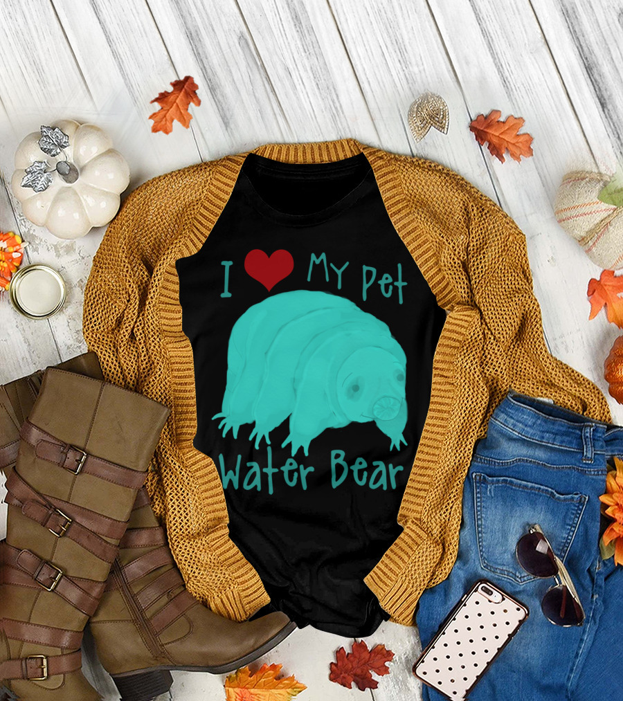 I Love My Pet Water Bear Tardigrade T-Shirt