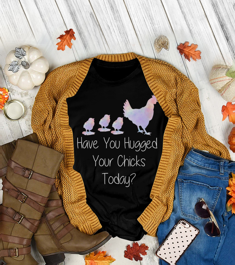 Have You Hugged Your Chicks Today Farm M Chicken T-Shirt