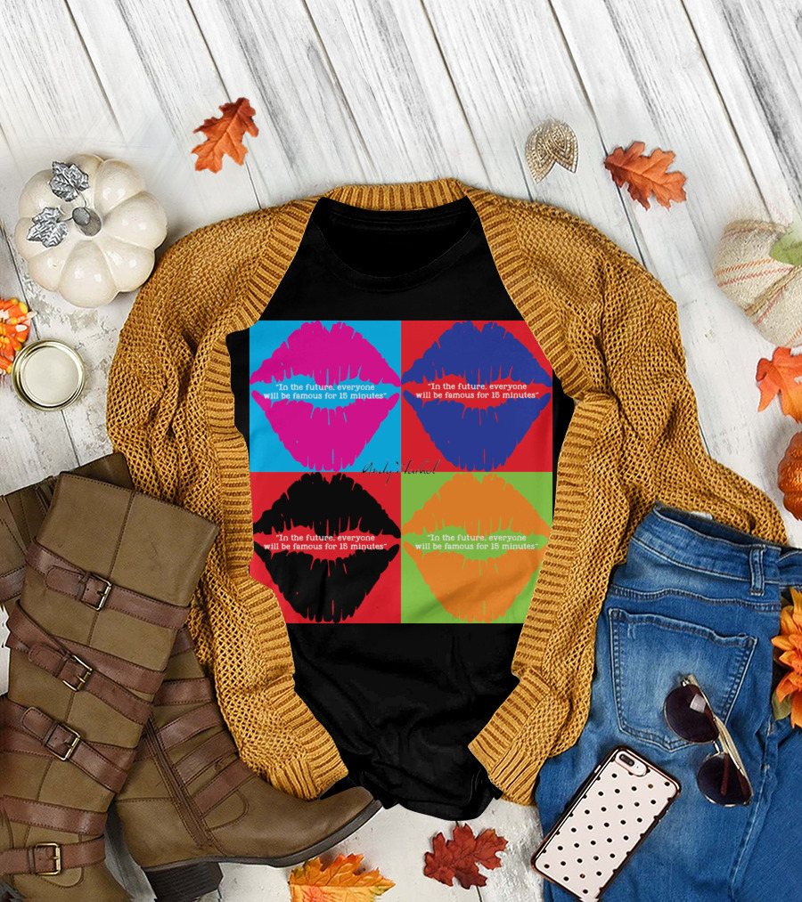 In the Future, Everyone Will Be Famous for 15 Minutes Andy Warhol Pop Art Lips T-Shirt