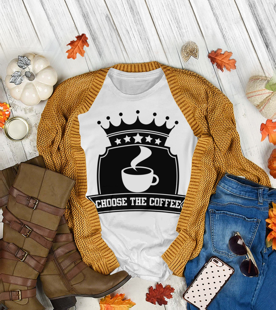 Choose The Coffee Crowned Emblem with Stars and Steaming Cup T-Shirt