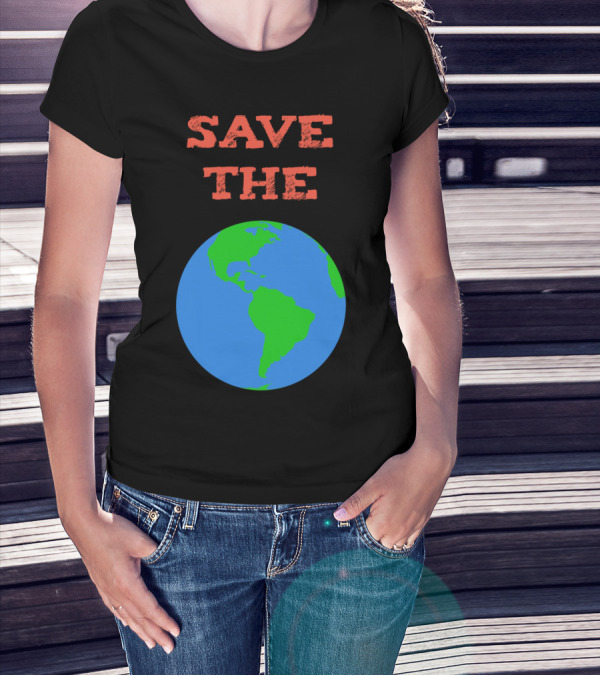 Save The Planet Earth T-Shirt
