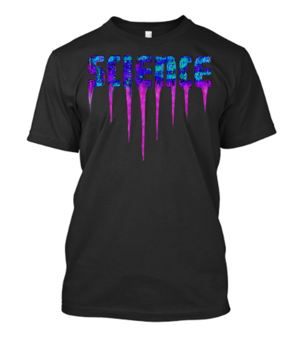 Science Is The Word Dripping T-Shirt