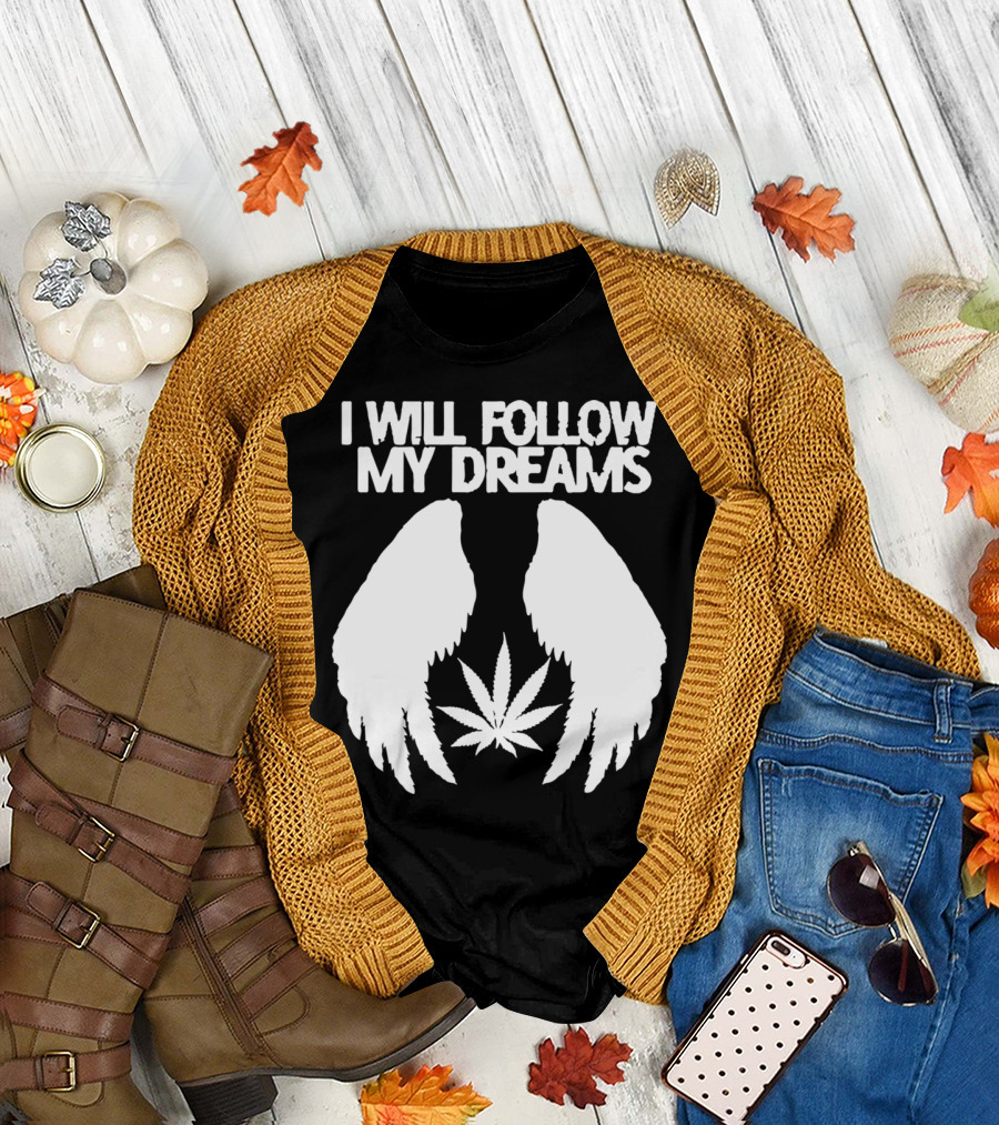 I Will Follow My Dreams Winged Cannabis Leaf T-Shirt