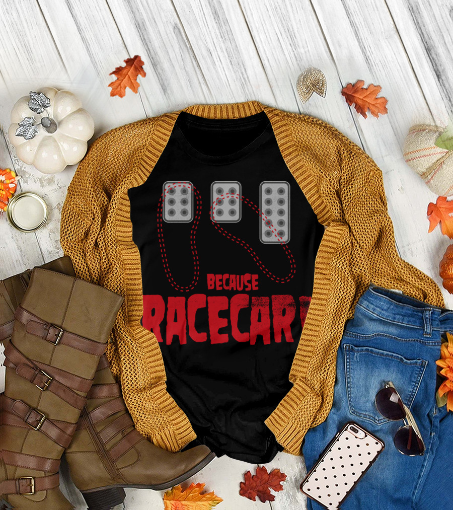 Heel Toe Pedal Motion Because Racecar T-Shirt