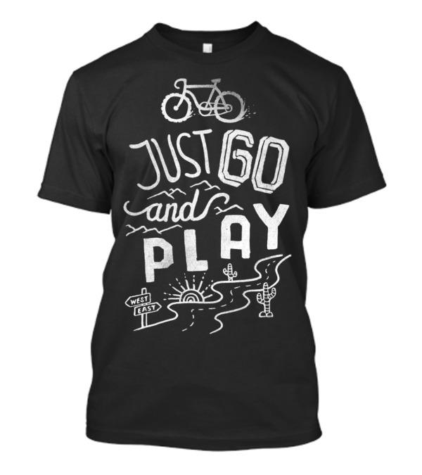 Just Go And Play Bicycle Adventure West East Road Cactus Sunset T-Shirt