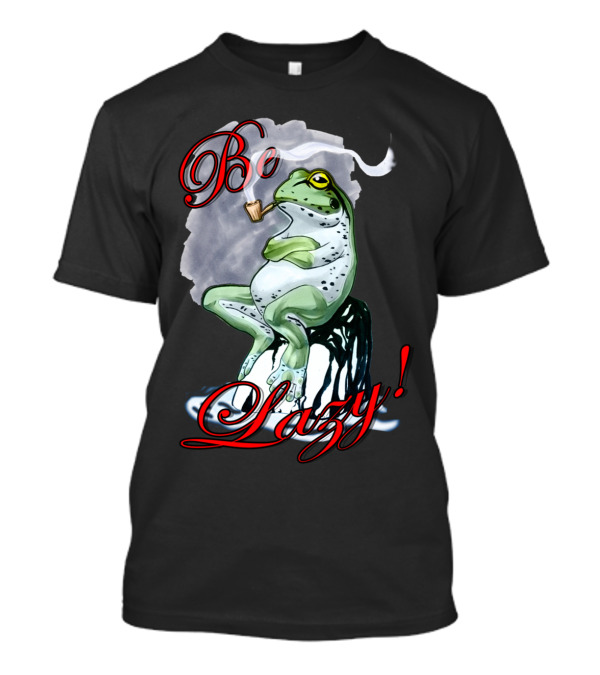 Be Lazy Frog Smoking Pipe France T-Shirt
