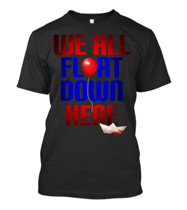 We All Float Down Here Evil Clown Red Balloon Paper Boat T-Shirt