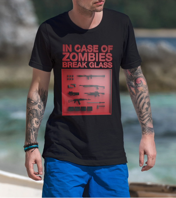 In Case Of Zombies Break Glass Emergency Weapon Display T-Shirt
