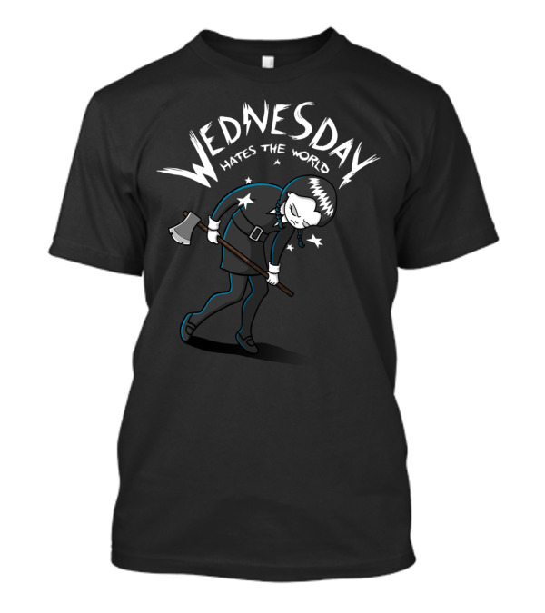 Wednesday Hates The World Axe Stance T-Shirt