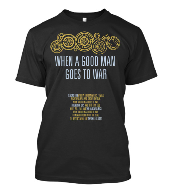 When A Good Man Goes To War Demons Run Night Will Fall Battle's Won Child Is Lost T-Shirt