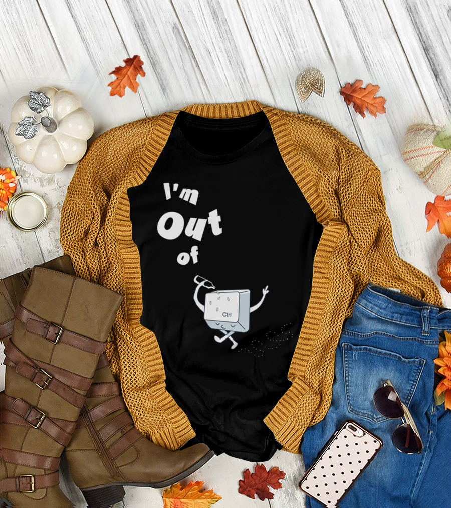 I'm Out of Ctrl Keyboard Humor T-Shirt