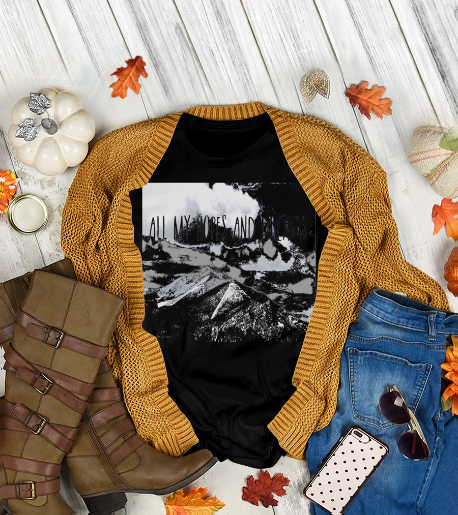 All My Hopes And Dreams Over Snowy Mountain Scene T-Shirt
