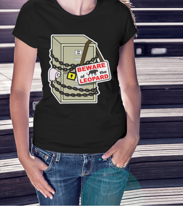 Beware Of The Leopard Plan Files Locked Cabinet Sign T-Shirt