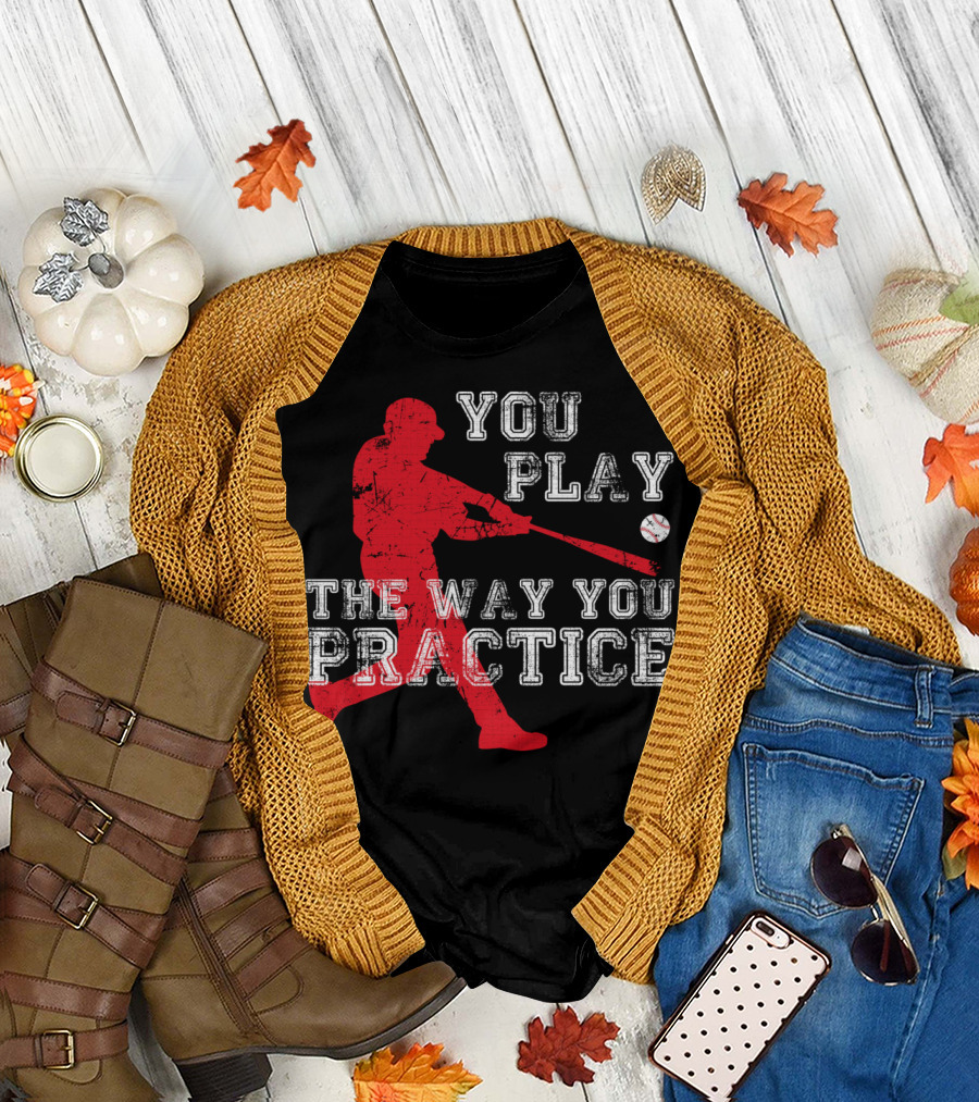 You Play The Way You Practice Baseball Red Silhouette Player T-Shirt