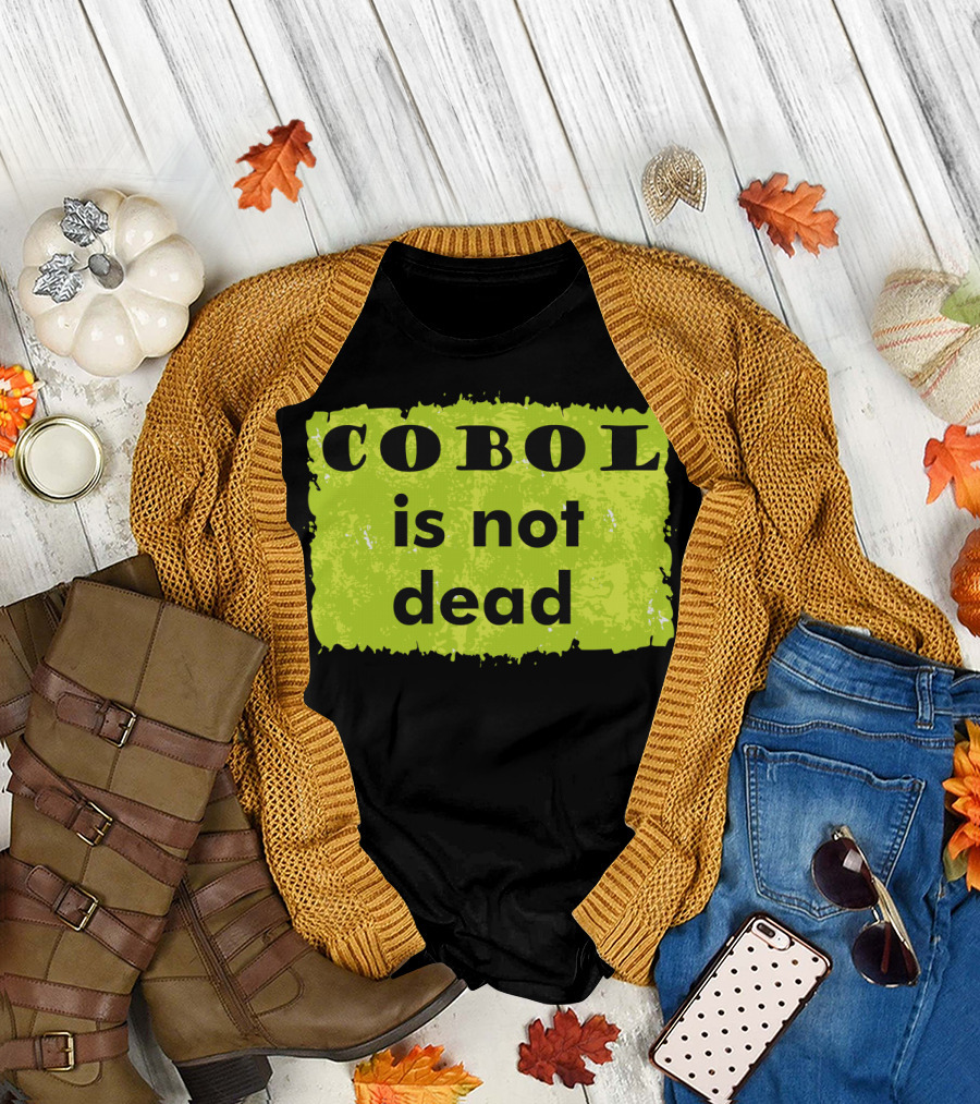 COBOL Is Not Dead Green Grunge Text T-Shirt