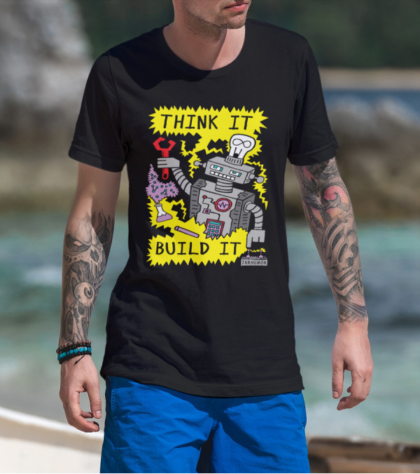 THINK IT BUILD IT Robot With Wrench And Beaker By JARHUMOR T-Shirt