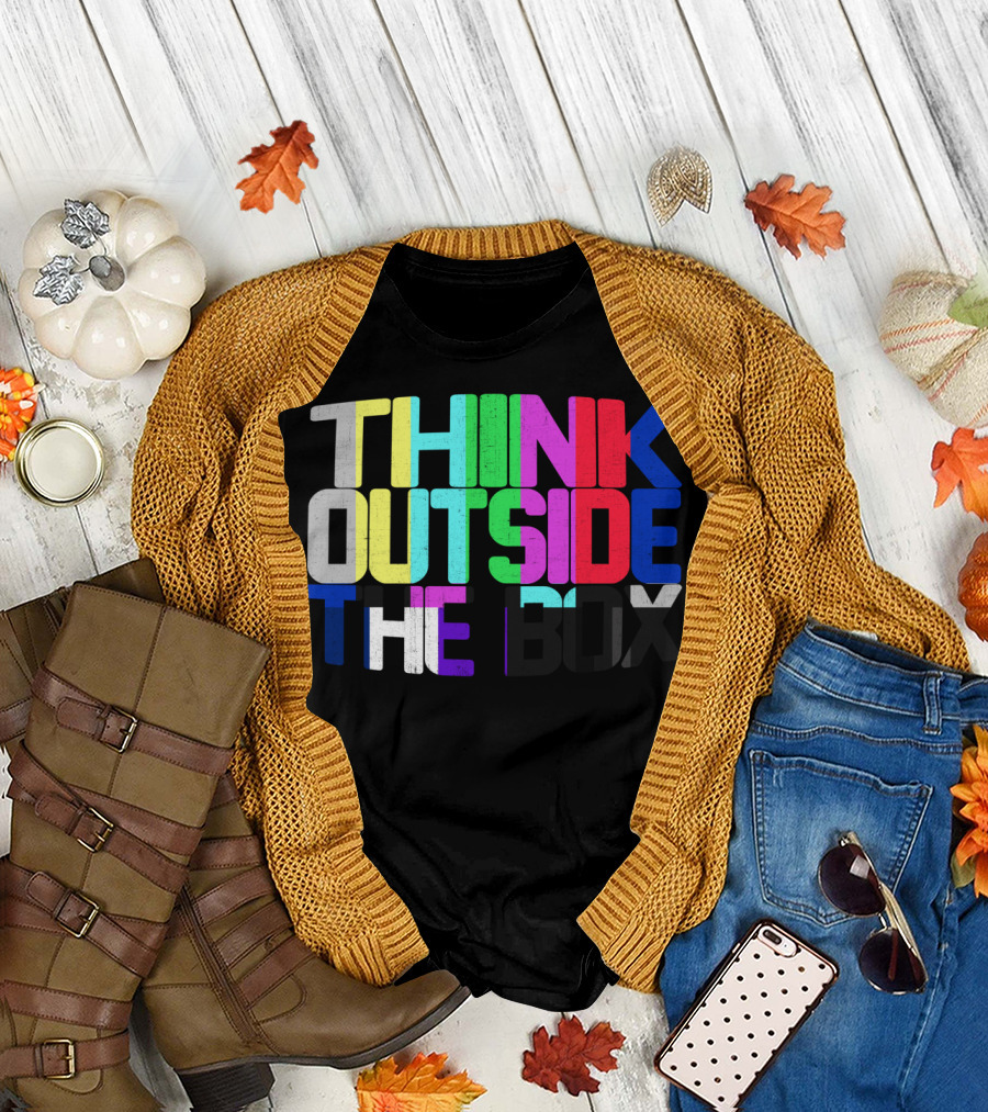 Think Outside The Box Colorful Text Motivational Phrase T-Shirt
