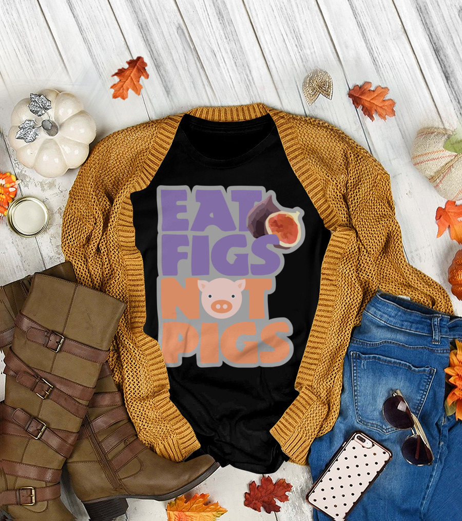 EAT FIGS NOT PIGS Pig and Fig Visual Elements T-Shirt
