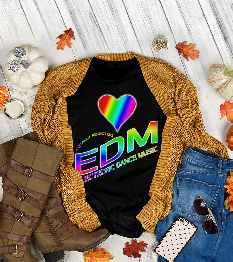 Totally Addicted EDM Electronic Dance Music Rainbow Heart T-Shirt