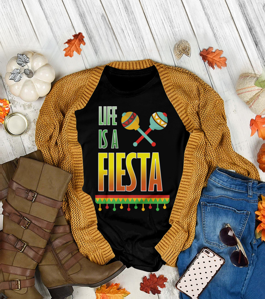 Life Is A Fiesta Mexican Party Maracas T-Shirt