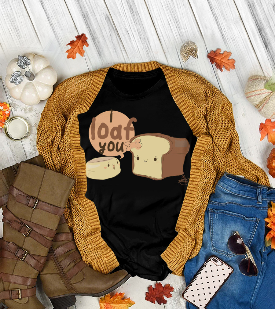 I Loaf You English Muffin Cute Bread T-Shirt