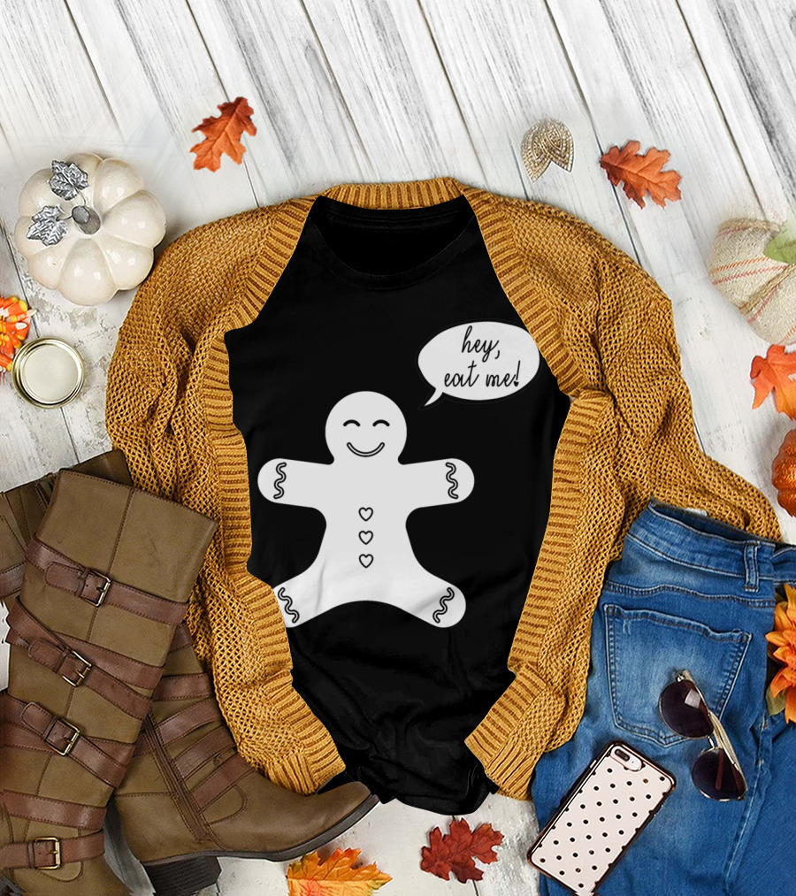 Hey Eat Me Gingerbread Cookie T-Shirt