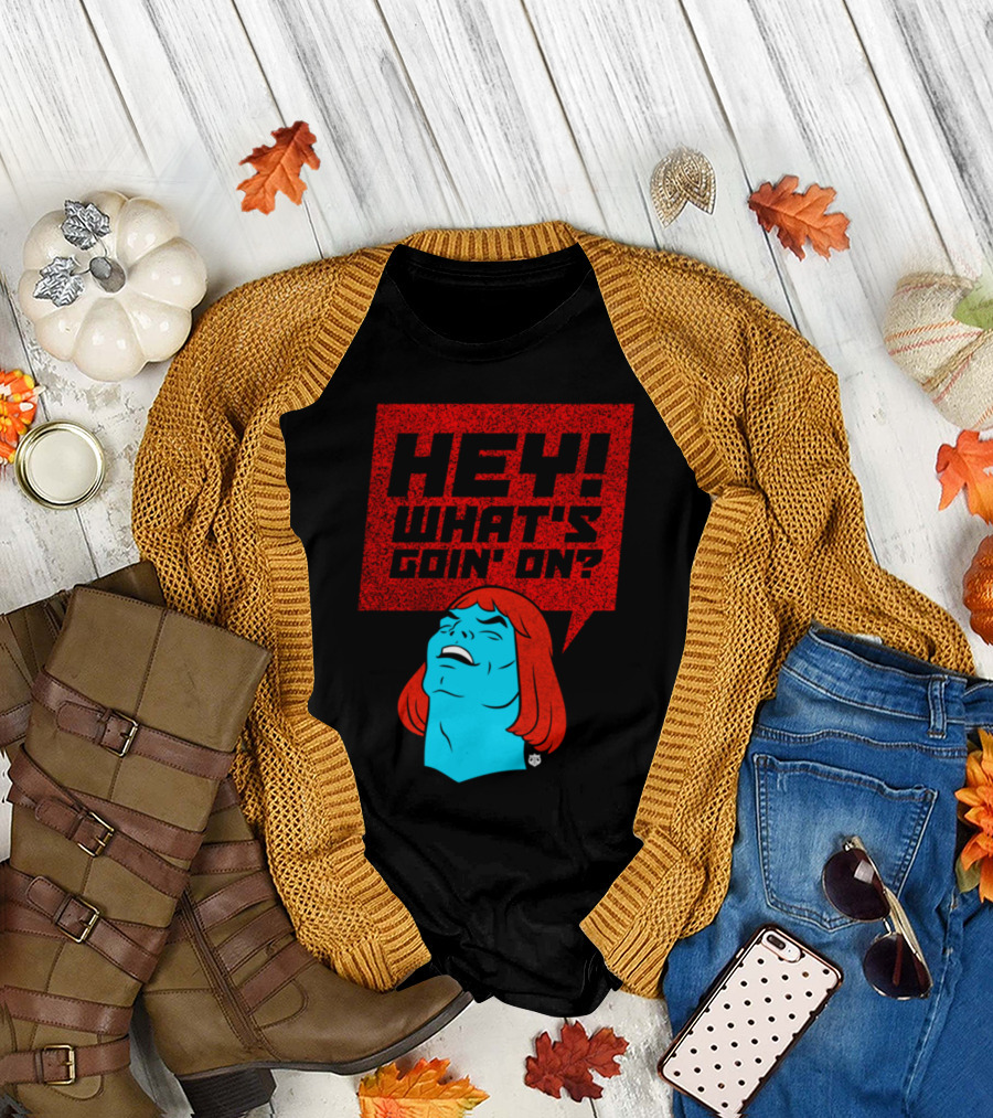 HEY WHAT'S GOIN' ON? T-Shirt
