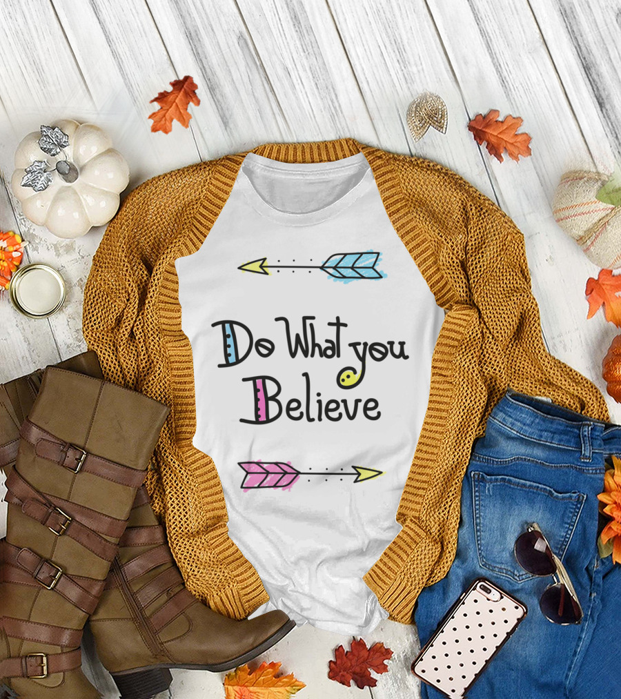 Do What You Believe Colorful Arrows T-Shirt