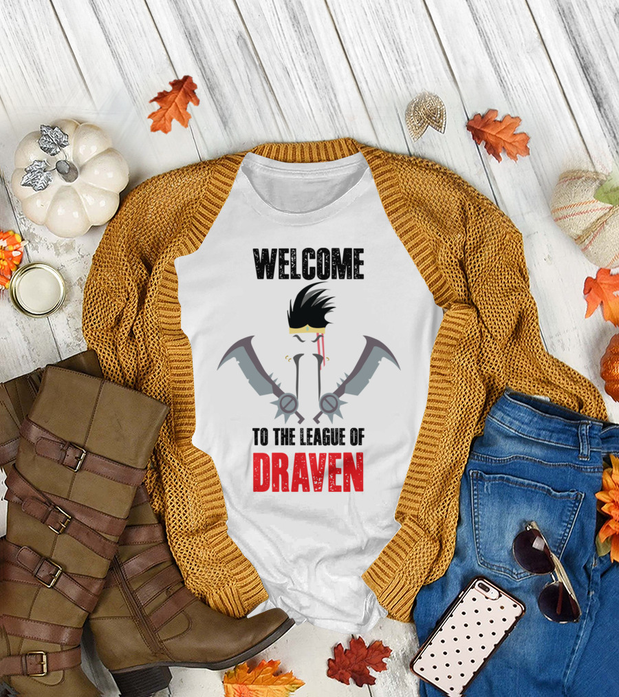 Welcome To The League Of Draven T-Shirt