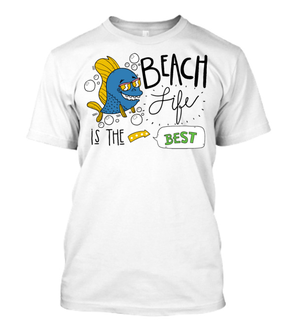 BEACH LIFE IS THE BEST T-Shirt
