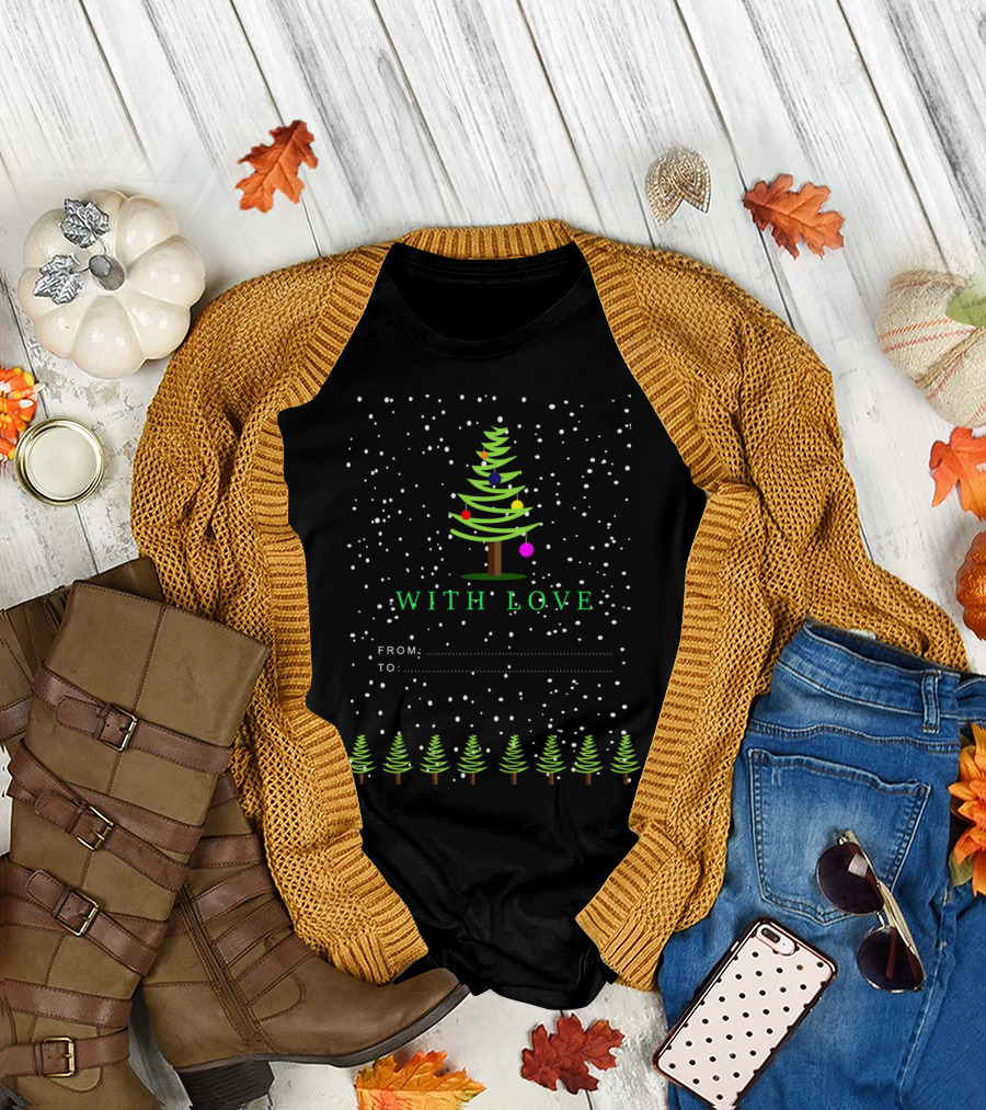 With Love Christmas Tree From To Snowflakes T-Shirt