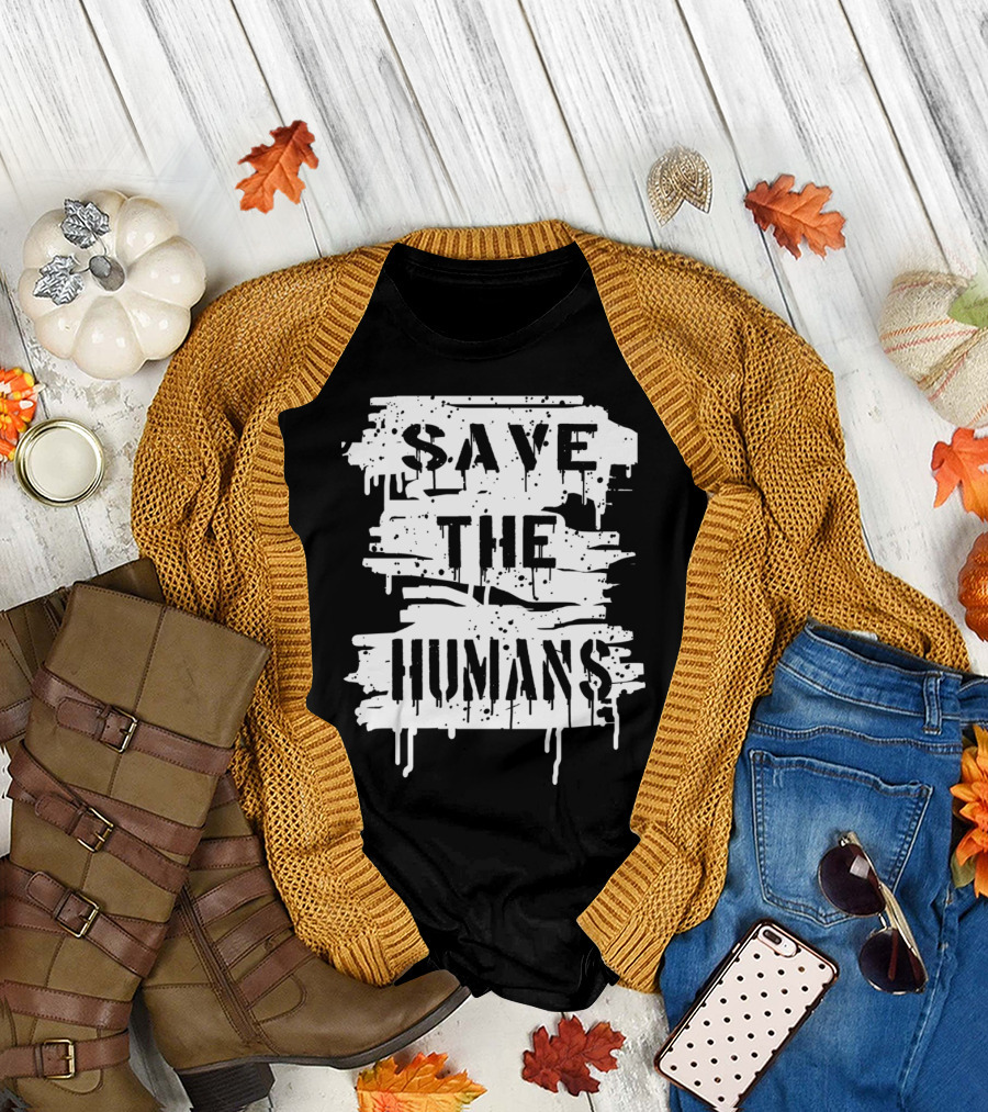 Save The Humans Text Dripping Paint T-Shirt