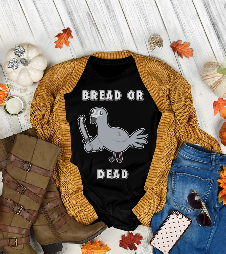BREAD OR DEAD Cartoon Pigeon with Knife T-Shirt