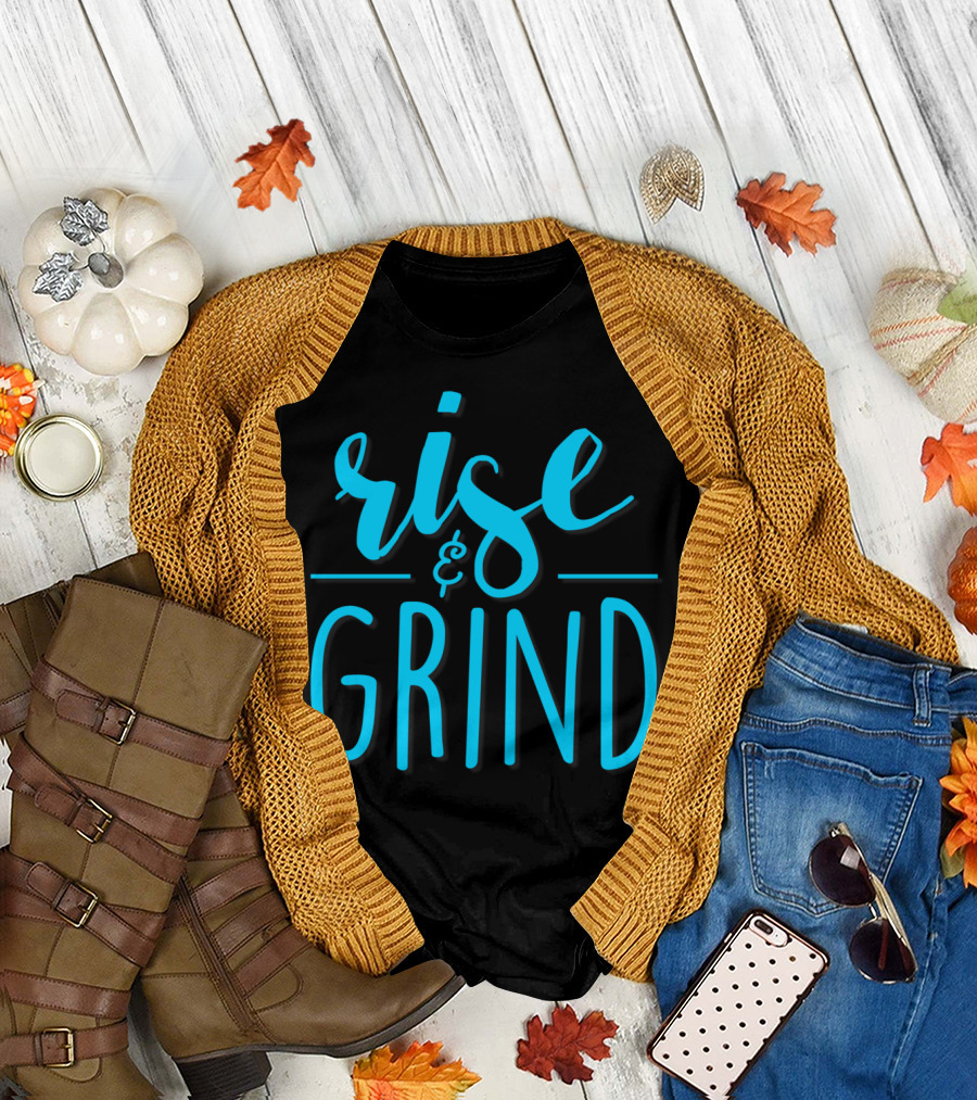 RISE AND GRIND Motivational Mindset Inspirational T-Shirt