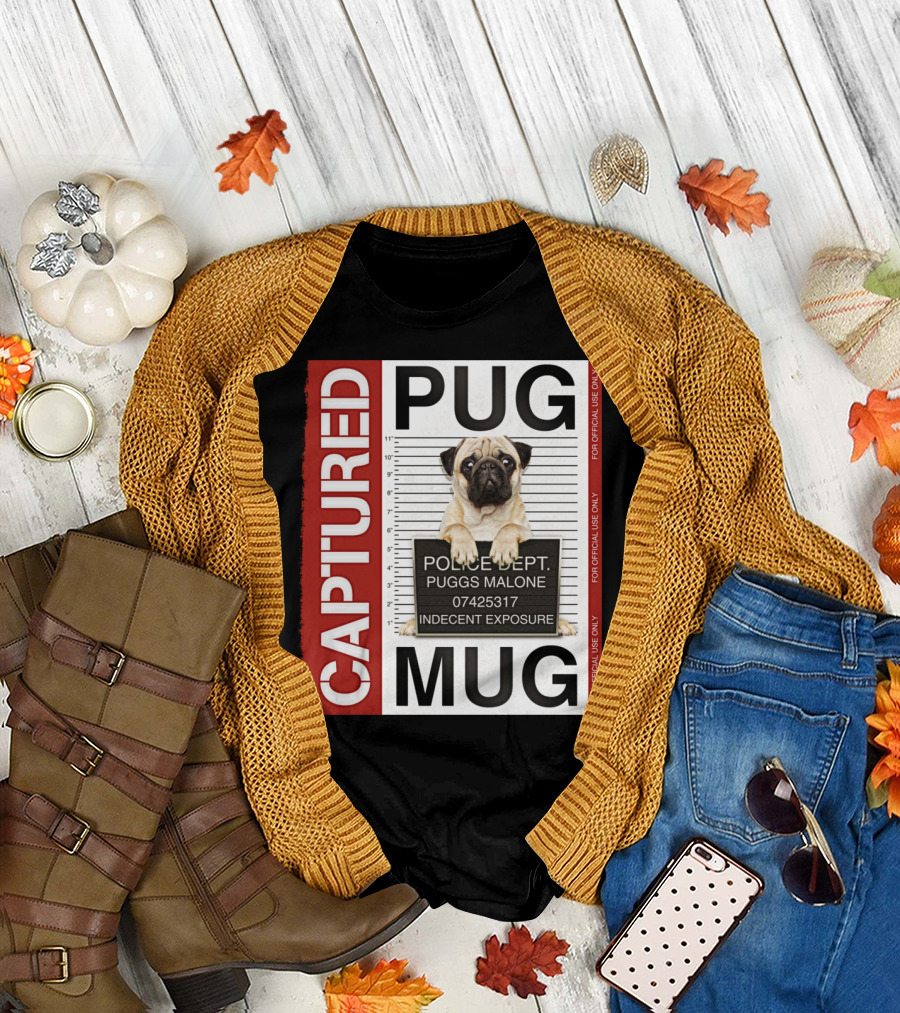 CAPTURED PUG MUG POLICE DEPT PUGGS MALONE INDECENT EXPOSURE T-Shirt