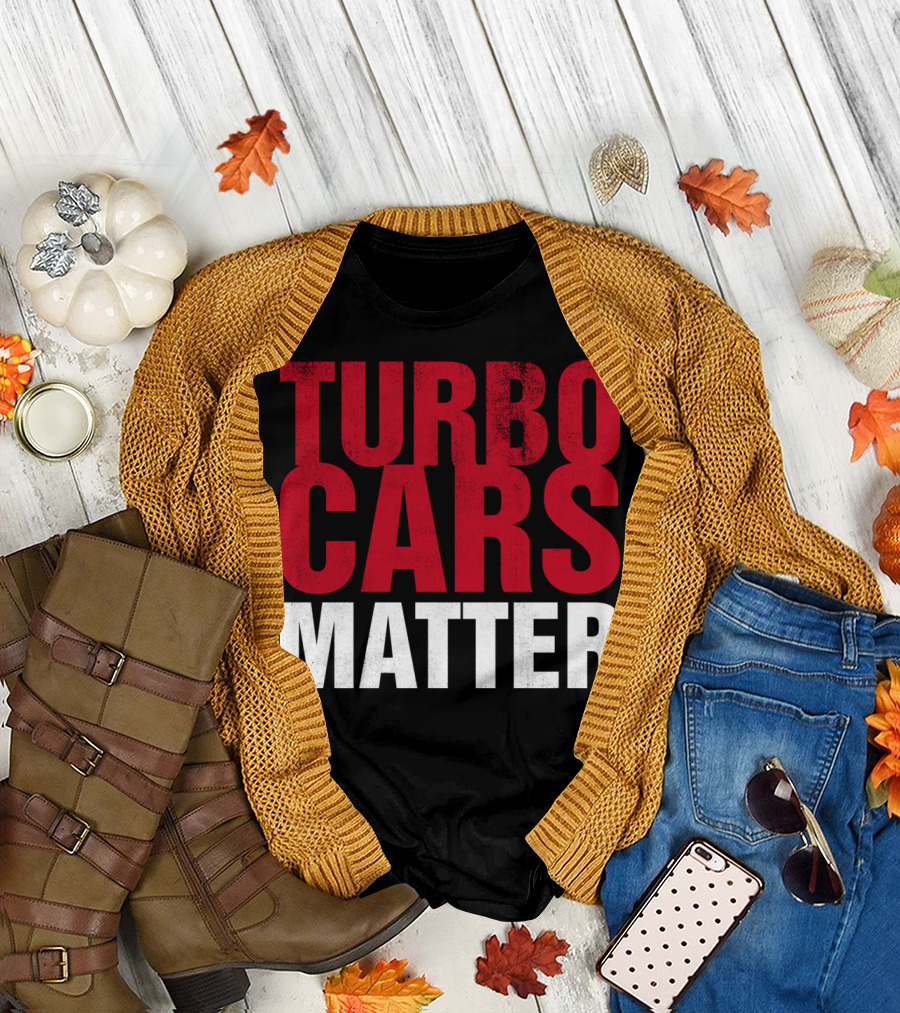 Turbo Cars Matter Enthusiast Rally Racing Power Performance T-Shirt