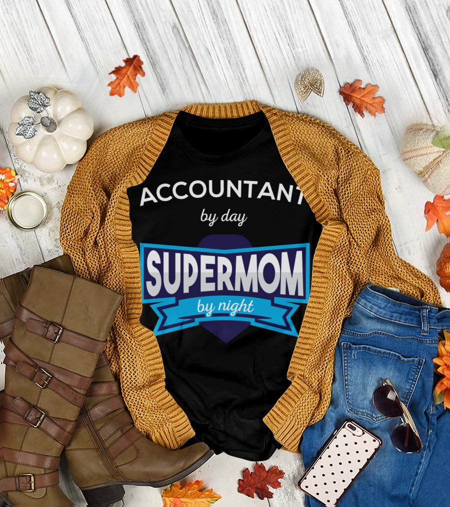 ACCOUNTANT BY DAY SUPER MOM BY NIGHT T-Shirt