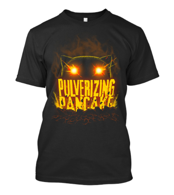 Pulverizing Pancake Glowing Eyes Smoky Dark Breakthrough T-Shirt